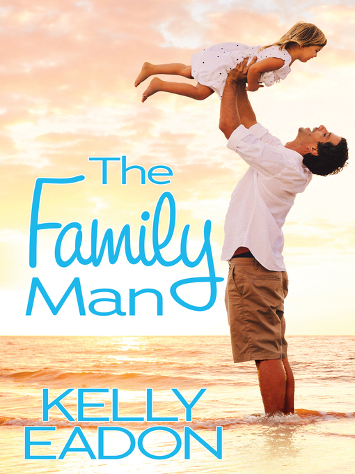 Title details for The Family Man by Kelly Eadon - Available